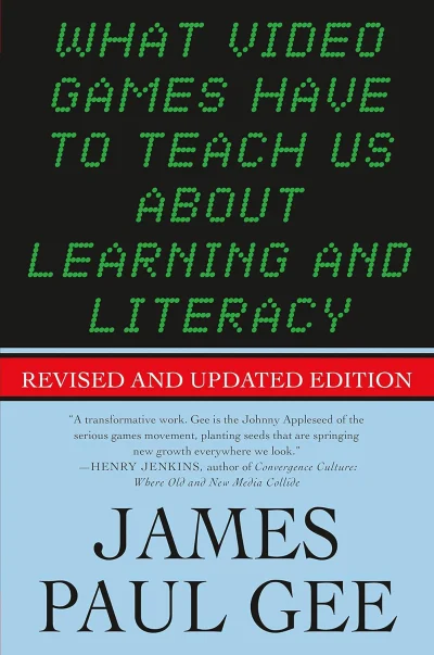 Cover of What Video Games Have to Teach Us About Learning and Literacy by James Paul Gee
