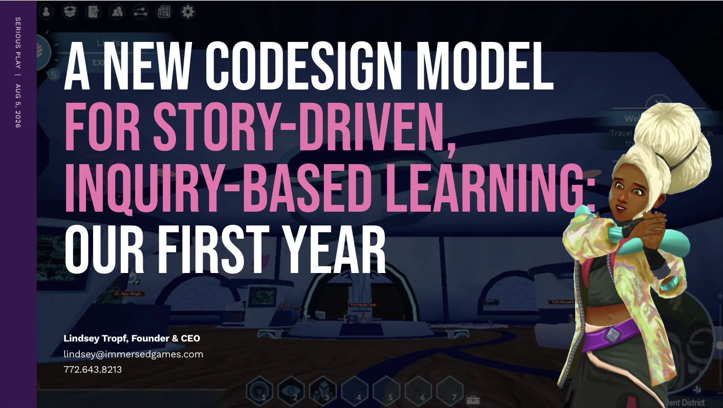 Title slide: “A new codesign model for story-driven, inquiry-based learning: our first year,” Lindsey Tropf, Founder & CEO, over a Tyto game scene.