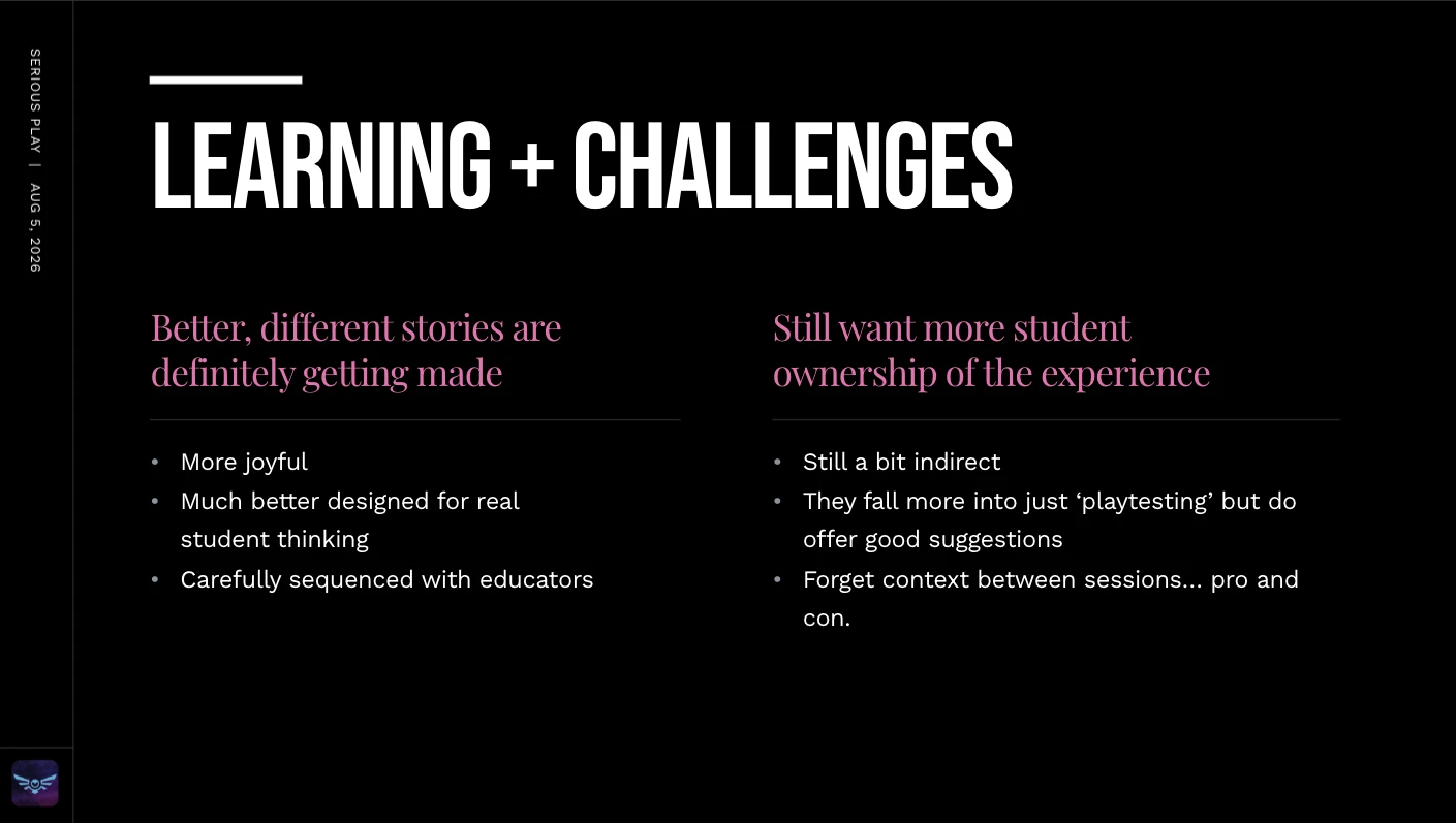 Slide, “Learning + challenges”: better, different stories are getting made — versus still wanting more student ownership of the experience.
